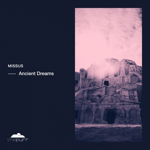 Missus - Ancient Dreams [PURR338]